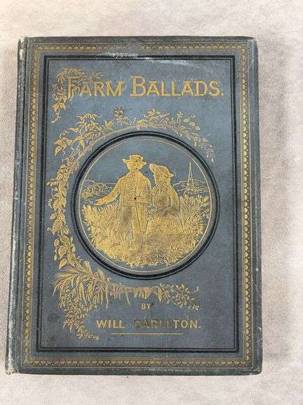 1882 dated book "Farm Ballads" by Will Carleton