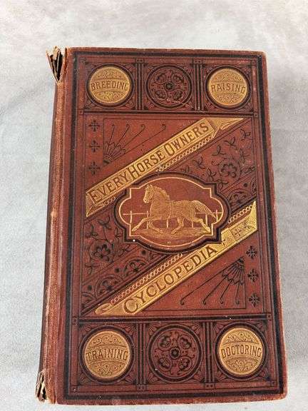 1882 dated book "Every Horse Owner Cyclopedia" Raising - Breeding - Training - Doctoring Book"